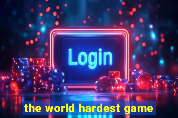 the world hardest game